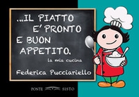 ...Il piatto è pronto e buon appetito. La mia cucina - Librerie.coop