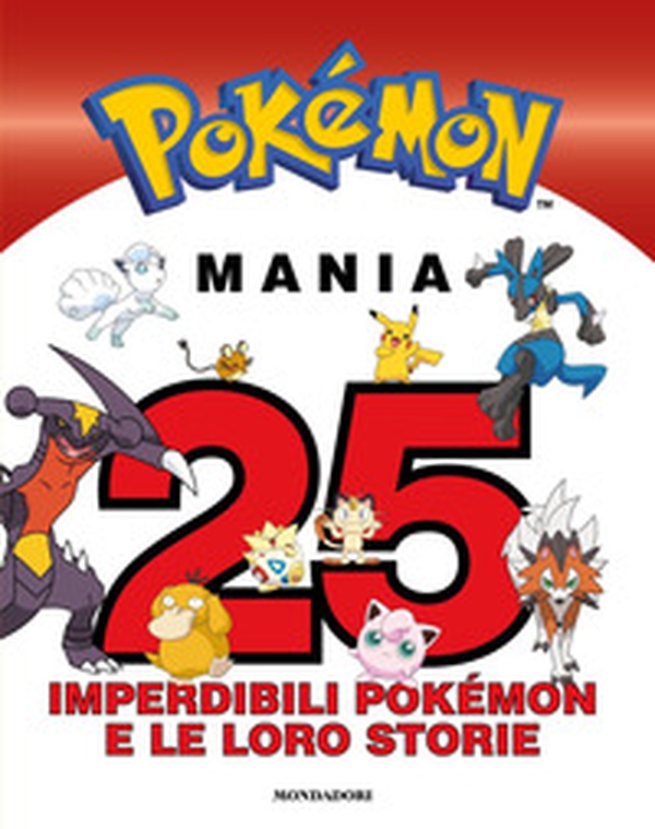 Pokémon mania. 25 imperdibili Pokémon e le loro storie - Librerie.coop Pokémon mania. 25 imperdibili Pokémon e le loro storie - Librerie.coop
