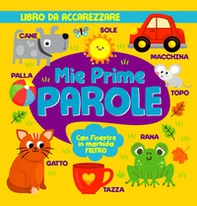 Mie prime parole. Con finestre in morbido feltro - Librerie.coop