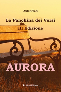 Aurora. La panchina dei versi - Librerie.coop