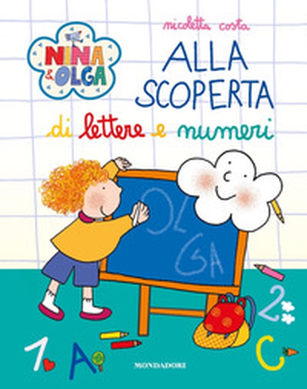 Alla scoperta di lettere e numeri. Nina&Olga - Librerie.coop Alla scoperta di lettere e numeri. Nina&Olga - Librerie.coop