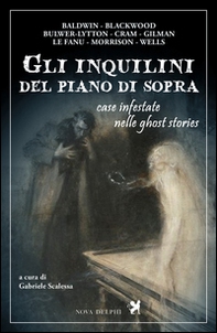 Gli inquilini del piano di sopra. Case infestate nelle ghost stories - Librerie.coop