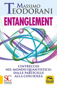 Entanglement. L'intreccio nel mondo quantistico: dalle particelle alla coscienza - Librerie.coop