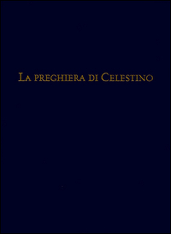 La preghiera di Celestino. Eremita e papa - Librerie.coop