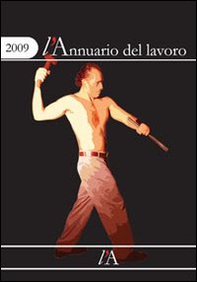 L'annuario del lavoro 2009. Un anno di relazioni industriali - Librerie.coop L'annuario del lavoro 2009. Un anno di relazioni industriali - Librerie.coop