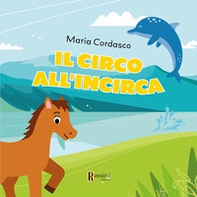 Il circo all'incirca - Librerie.coop Il circo all'incirca - Librerie.coop