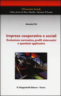 Imprese cooperative e sociali. Evoluzione normativa, profili sistematici e questioni applicative - Librerie.coop