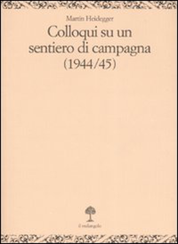 Colloqui su un sentiero di campagna (1944-45) - Librerie.coop Colloqui su un sentiero di campagna (1944-45) - Librerie.coop