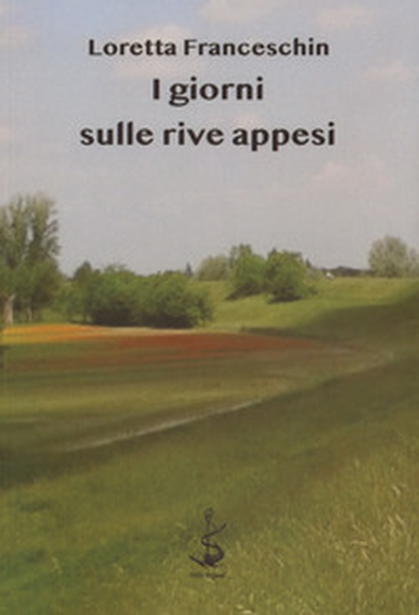 I giorni sulle rive appesi - Librerie.coop I giorni sulle rive appesi - Librerie.coop