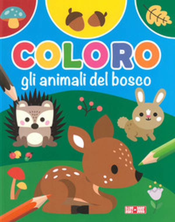 Coloro gli animali del bosco - Librerie.coop Coloro gli animali del bosco - Librerie.coop