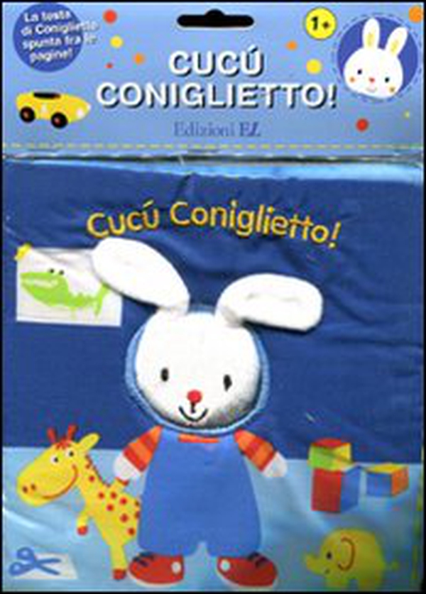 Cucù coniglietto! - Librerie.coop Cucù coniglietto! - Librerie.coop