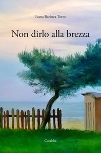 Non dirlo alla brezza - Librerie.coop