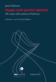 Saggio sulla paralisi agitante. Alle origini della malattia di Parkinson - Librerie.coop