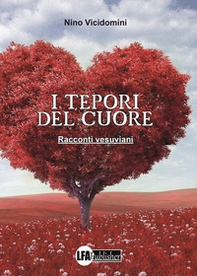 I tepori del cuore. Racconti vesuviani - Librerie.coop