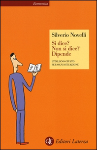 Si dice? Non si dice? Dipende. L'italiano giusto per ogni situazione - Librerie.coop
