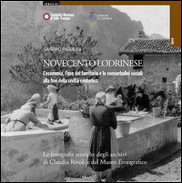 Novecento lodrinese. L'economia, l'uso del territorio e le consuetudini sociali alla fine della civiltà contadina - Librerie.coop Novecento lodrinese. L'economia, l'uso del territorio e le consuetudini sociali alla fine della civiltà contadina - Librerie.coop