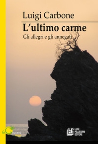 L'ultimo carme. Gli allegri e gli annegati - Librerie.coop L'ultimo carme. Gli allegri e gli annegati - Librerie.coop
