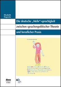 Die deutsche «Mehr»-sprachigkeit zwischen sprachenpolitischer Theorie und beruflicher Praxis - Librerie.coop Die deutsche «Mehr»-sprachigkeit zwischen sprachenpolitischer Theorie und beruflicher Praxis - Librerie.coop