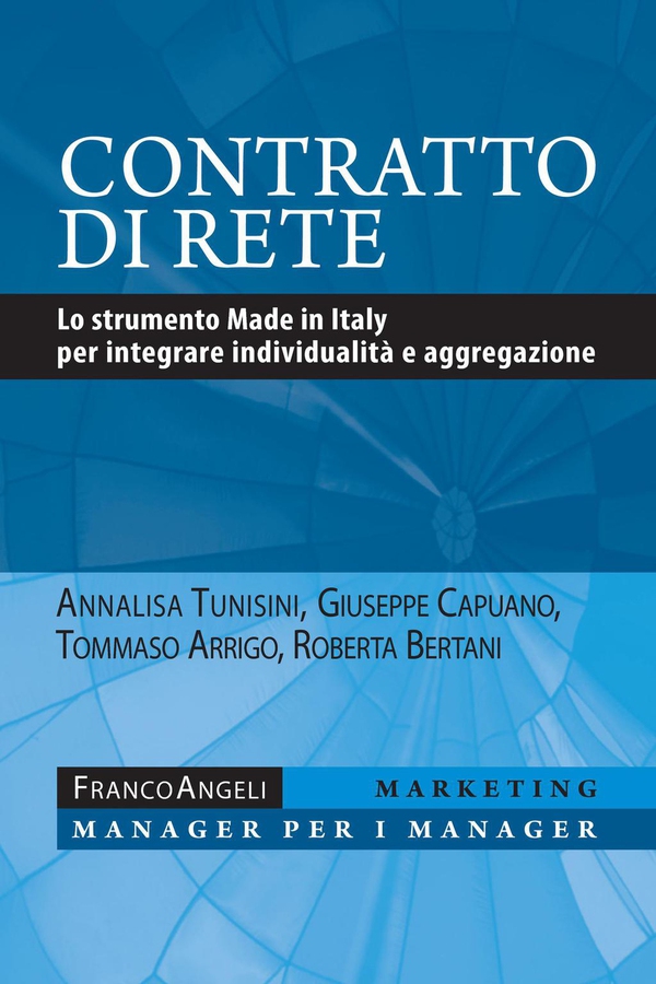 Contratto di rete. Lo strumento Made in Italy per integrare individualità e aggregazione - Librerie.coop Contratto di rete. Lo strumento Made in Italy per integrare individualità e aggregazione - Librerie.coop