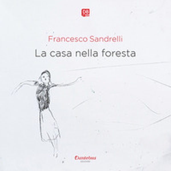 La casa nella foresta - Librerie.coop La casa nella foresta - Librerie.coop