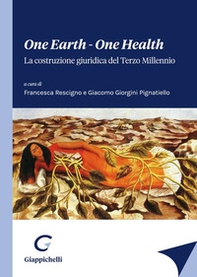 One earth-One health. La costruzione giuridica del terzo millennio - Librerie.coop