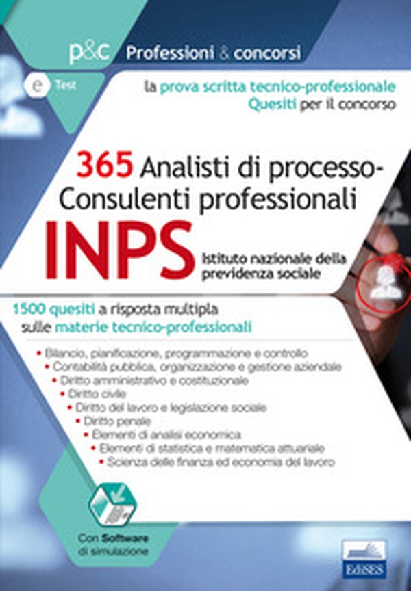 Concorso INPS 2017. 365 analisti di processo-consulenti professionali. 1500 quesiti a risposta multipla sulle materie tecnico-professionali - Librerie.coop Concorso INPS 2017. 365 analisti di processo-consulenti professionali. 1500 quesiti a risposta multipla sulle materie tecnico-professionali - Librerie.coop