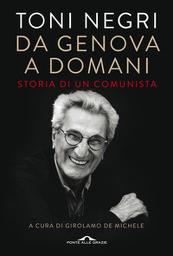 Da Genova a domani. Storia di un comunista - Librerie.coop Da Genova a domani. Storia di un comunista - Librerie.coop