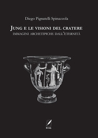 Jung e le visioni del cratere. Immagini archetipiche dall'eternità - Librerie.coop Jung e le visioni del cratere. Immagini archetipiche dall'eternità - Librerie.coop