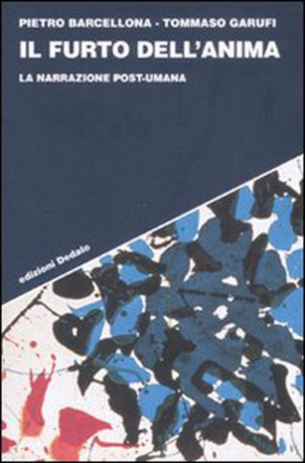 Il furto dell'anima. La narrazione post-umana - Librerie.coop Il furto dell'anima. La narrazione post-umana - Librerie.coop