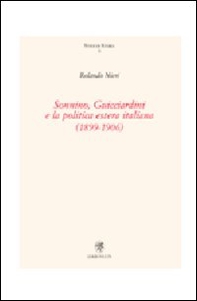 Sonnino, Guicciardini e la politica estera italiana (1899-1906) - Librerie.coop Sonnino, Guicciardini e la politica estera italiana (1899-1906) - Librerie.coop