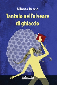 Tantalo nell'alveare di ghiaccio - Librerie.coop