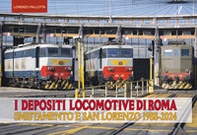 I depositi locomotiva di Roma. San Lorenzo e Smistamento 1995-2020 - Librerie.coop