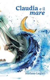 Claudia e il mare - Librerie.coop Claudia e il mare - Librerie.coop
