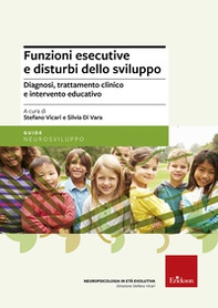 Funzioni esecutive e disturbi dello sviluppo. Diagnosi, trattamento e intervento educativo - Librerie.coop