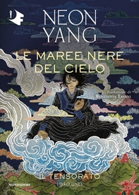 Le maree nere del cielo. Il Tensorato - Vol. 1 - Librerie.coop