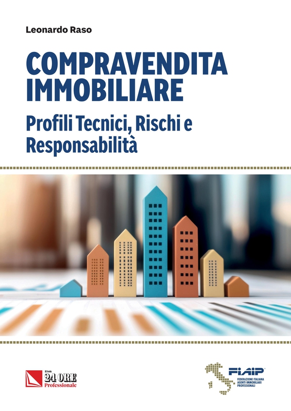 COMPRAVENDITA IMMOBILIARE Profili Tecnici, Rischi e Responsabilità - Librerie.coop