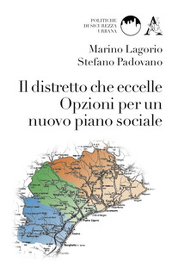Il distretto che eccelle. Opzioni per un nuovo piano sociale - Librerie.coop Il distretto che eccelle. Opzioni per un nuovo piano sociale - Librerie.coop