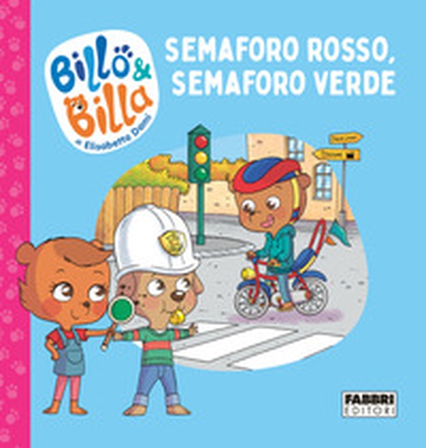 Semaforo rosso, semaforo verde. Billo e Billa - Librerie.coop Semaforo rosso, semaforo verde. Billo e Billa - Librerie.coop