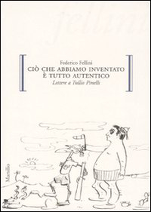 Ciò che abbiamo inventato è tutto autentico. Lettere a Tullio Pinelli - Librerie.coop Ciò che abbiamo inventato è tutto autentico. Lettere a Tullio Pinelli - Librerie.coop