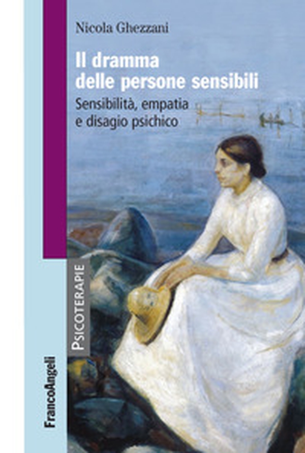 Il dramma delle persone sensibili. Sensibilità, empatia e disagio psichico - Librerie.coop Il dramma delle persone sensibili. Sensibilità, empatia e disagio psichico - Librerie.coop