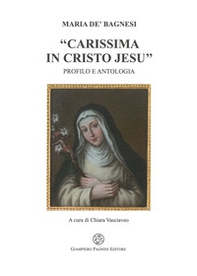 Maria de' Bagnesi «carissima in Cristo Jesu». Profilo e antologia - Librerie.coop