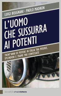 L'uomo che sussurra ai potenti - Librerie.coop L'uomo che sussurra ai potenti - Librerie.coop