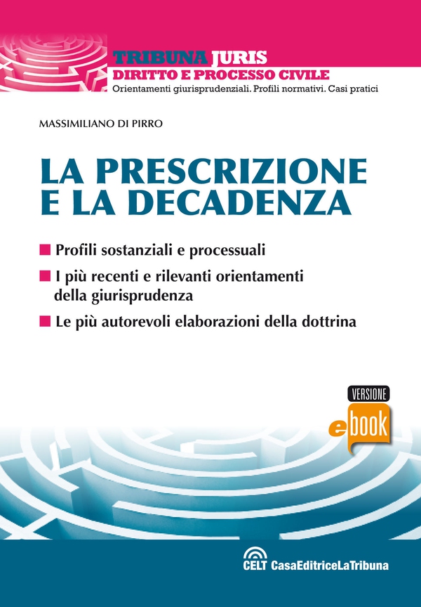 La prescrizione e la decadenza - Librerie.coop La prescrizione e la decadenza - Librerie.coop