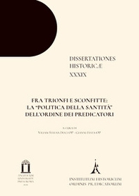 Fra trionfi e sconfitte: la «politica della santità» dell'Ordine dei Predicatori. Ediz. multilingue - Librerie.coop