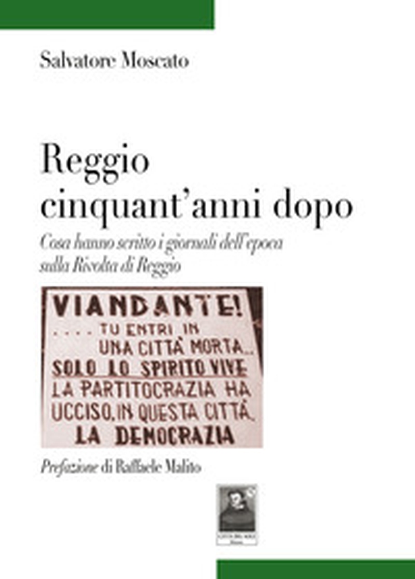 Reggio cinquant'anni dopo. Cosa hanno scritto i giornali dell'epoca sulla Rivolta di Reggio - Librerie.coop Reggio cinquant'anni dopo. Cosa hanno scritto i giornali dell'epoca sulla Rivolta di Reggio - Librerie.coop