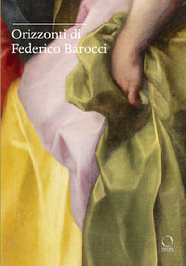 Orizzonti di Federico Barocci - Librerie.coop