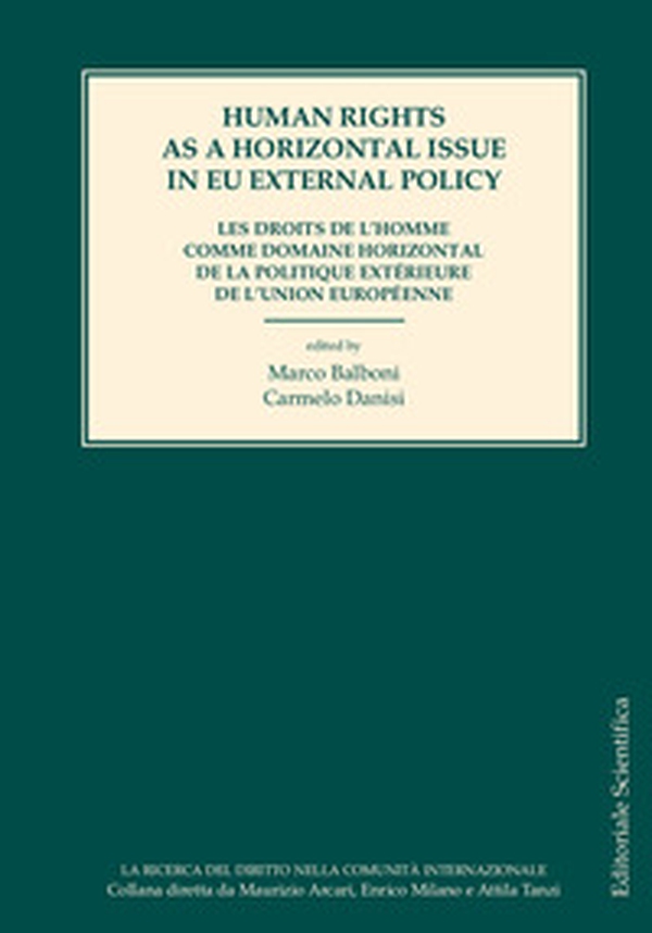 Human rights as a horizontal issue in Eu external policy. Ediz. inglese e francese - Librerie.coop Human rights as a horizontal issue in Eu external policy. Ediz. inglese e francese - Librerie.coop