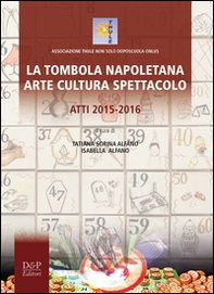 La tombola napoletana. Arte, cultura e spettacolo. Atti 2015-2016 - Librerie.coop La tombola napoletana. Arte, cultura e spettacolo. Atti 2015-2016 - Librerie.coop