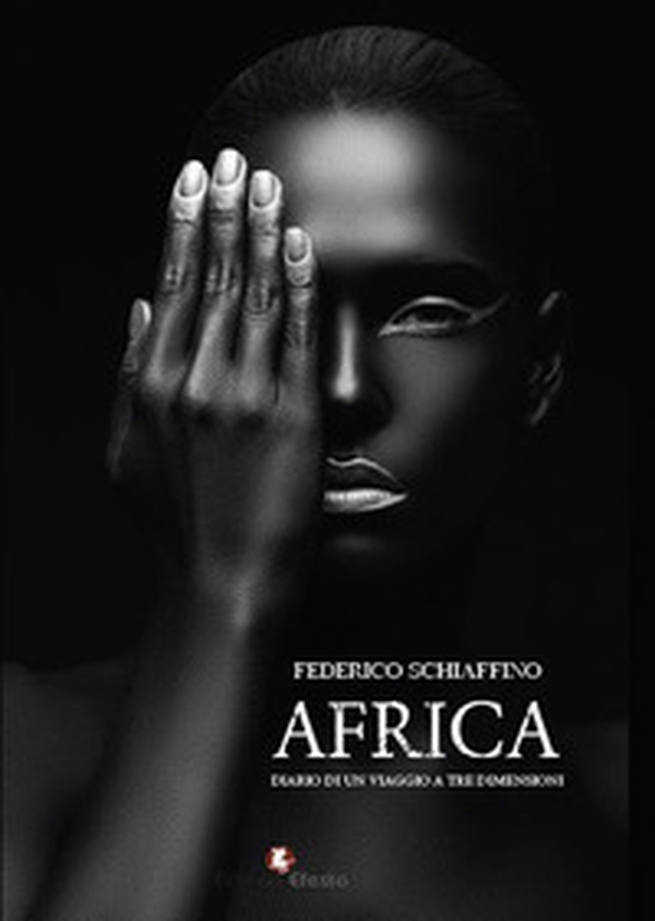 Africa. Diario di un viaggio a tre dimensioni - Librerie.coop Africa. Diario di un viaggio a tre dimensioni - Librerie.coop