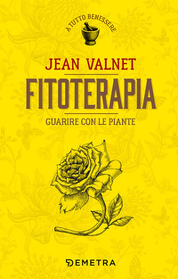 Fitoterapia. Guarire con le piante - Librerie.coop Fitoterapia. Guarire con le piante - Librerie.coop